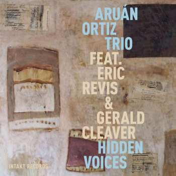 CD Aruán Ortiz Trio: Hidden Voices
