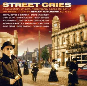 Album Various: Street Cries - A Collection Of Dark Traditional Songs Re-Set In The Present Day By Ashley Hutchings