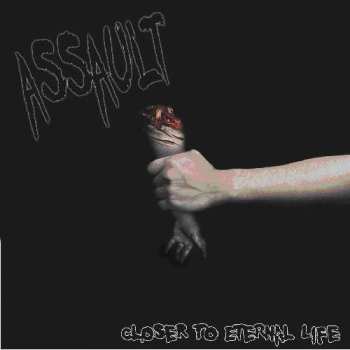 CD Assault: Closer To Eternal Life