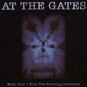 CD At The Gates: With Fear I Kiss The Burning Darkness