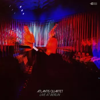 Atlantis Quartet: Live At Berlin