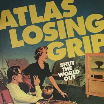 LP Atlas Losing Grip: Shut The World Out CLR