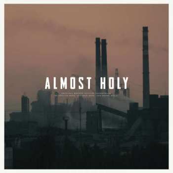Album Atticus Ross: Almost Holy (Original Motion Picture Soundtrack)