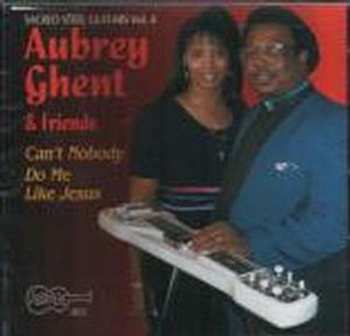 Album Aubrey Ghent: Can't Nobody Do Me Like Jesus