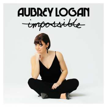CD Aubrey Logan: Impossible DIGI