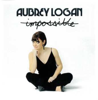 CD Aubrey Logan: Impossible DIGI