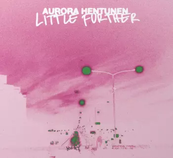 Aurora Hentunen: Little Further