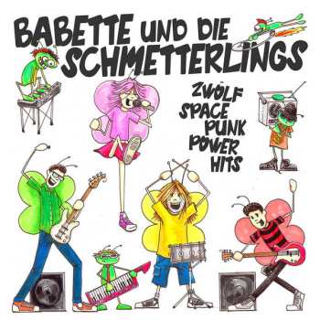 Album Babette Und Die Schmetterlings: Zwölf Space Punk Power Hits