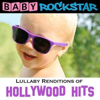 CD Baby Rockstar: Lullaby Renditions Of Hollywood Hits