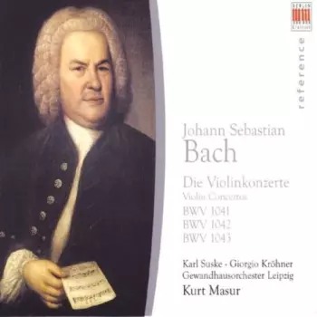 Johann Sebastian Bach: Violinkonzerte A-moll BWV 1041 / E-moll BWV 1042 / Doppelkonzert D-moll BWV 1043