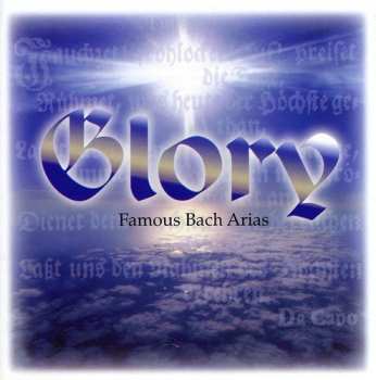 Album Bach / Kowalski / Ziesak / Bruberova / Mertens: Glory: Famous Bach Arias