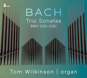 Johann Sebastian Bach: Trio Sonatas, BWV 525–530