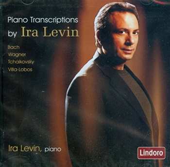 Album Bach / Wagner / Villa-lobos / Ira Levin: Piano Transcriptions By Ira Levin