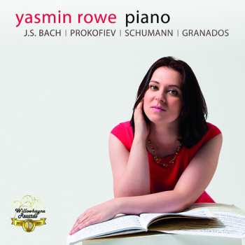 CD Bach,j.s. / Schumann / Rowe: Yasmin Rowe Plays J.s. Bach, Prokofiev Schumann