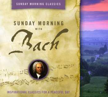 Album Bach,j.s.: Sunday Morning With Bach: Classics For A Peaceful