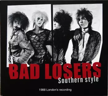 Bad Losers: Southern Style ~1988 London's Recording~