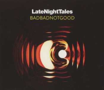 CD BadBadNotGood: LateNightTales