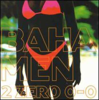 Album Baha Men: 2 Zero 0-0