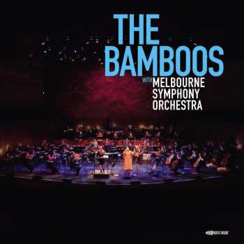 CD Bamboos & Melbourne Symphony: Live At Hamer Hall 2021