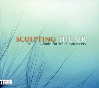 Album Barber / Adler / Lombardi / Crosby: Sculpting Air: Modern Works For Wind Instruments