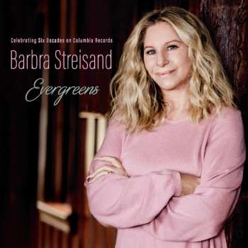 CD Barbra Streisand: Evergreens Celebrating Six Decades On Columbia Records