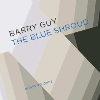 Album Barry Guy: The Blue Shroud