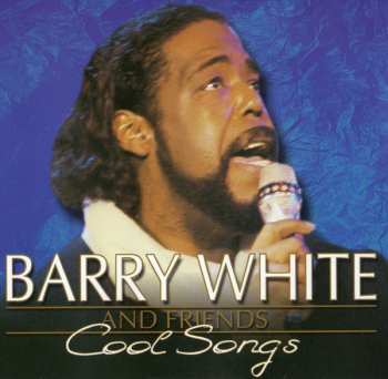 CD Barry White & Friends: Cool Songs
