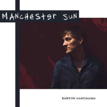 Album Barton Hartshorn: Manchester Sun