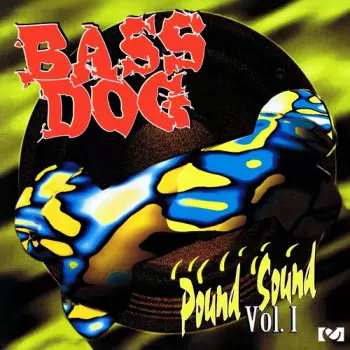 Bass Dog: Pound Sound Vol. 1
