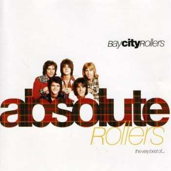 CD Bay City Rollers: Absolute Rollers (The Very Best Of...)