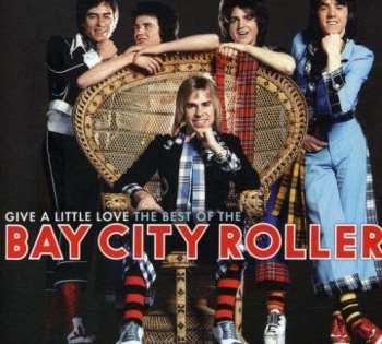 2CD Bay City Rollers: Give A Little Love: The Best Of