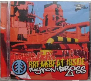 Baymont Bross: Breakbeat Inside