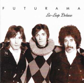 2CD Be Bop Deluxe: Futurama