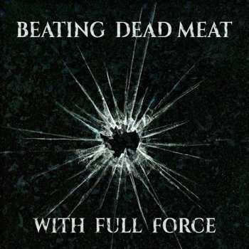 CD Beating Dead Meat: With Full Force