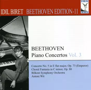 Piano Concertos Vol. 3: Concerto No. 5 In E Flat Major, Op. 73 (Emperor) / Choral Fantasia In C Minor, Op. 80