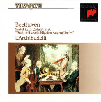 CD Ludwig van Beethoven: Sextet In E • Quintet In A "Duett Mit Zwei Obligaten Augengläsern"