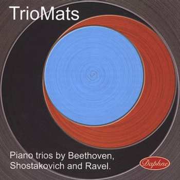 Album Beethoven / Ravel / Shostakovich / Triomats: Piano Trios