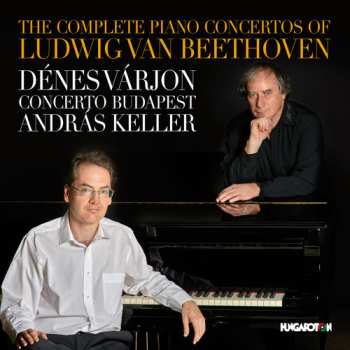 3CD Beethoven / Varjon / Concerto Budapest / Keller: Complete Piano Concertos Of Ludwig Van Beethoven