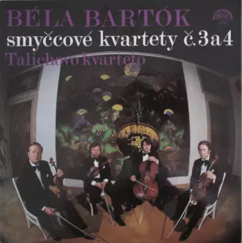 Béla Bartók: Smyčcové Kvartety Č. 3 A 4