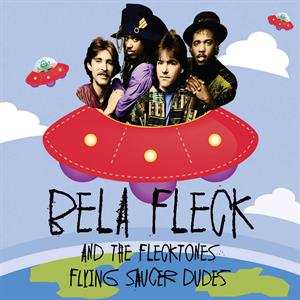 CD Béla Fleck & The Flecktones: Flying Saucer Dudes