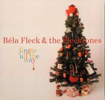 Album Béla Fleck & The Flecktones: Jingle All The Way