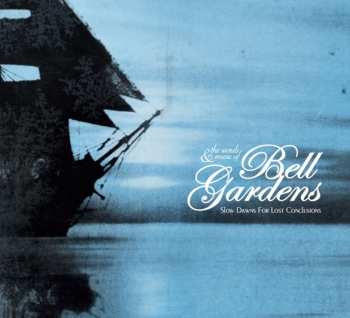 CD Bell Gardens: Slow Dawns For Lost Conclusions