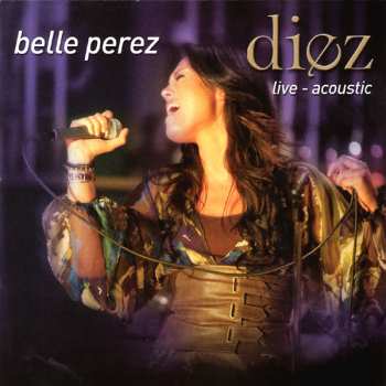 CD/DVD Belle Perez: Diez - Live-Acoustic