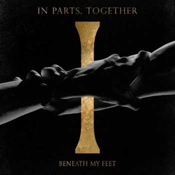 CD Beneath My Feet: In Parts, Together