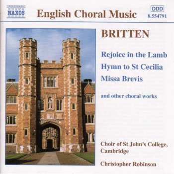 CD Benjamin Britten: Rejoice In The Lamb • Hymn To St Cecilia • Missa Brevis (And Other Choral Works)