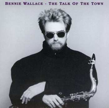 CD Bennie Wallace: The Talk Of The Town