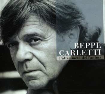 Album Beppe Carletti: L'Altra Metà Dell'anima