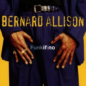 Bernard Allison: Funkifino