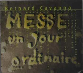 CD Bernard Cavanna: Messe Pour Un Jour Ordinaire