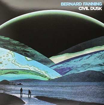 LP Bernard Fanning: Civil Dusk
